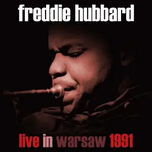 Freddie Hubbard - Live In Warsaw 1991 (Live at the Jazz Jamboree Warszawa, 24/10/1991) (2018)