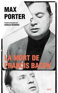 La Mort de Francis Bacon - Max Porter