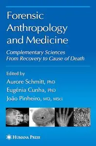 Forensic Anthropology and Medicine: Complementary Sciences From Recovery to Cause of Death (repost)