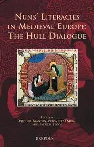 Nuns’ Literacies in Medieval Europe: The Hull Dialogue