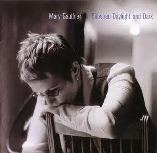 Mary Gauthier - Between Daylight And Dark (2007)