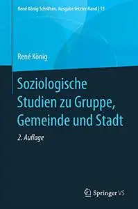 Soziologische Studien zu Gruppe, Gemeinde und Stadt