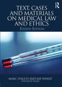 Text, Cases and Materials on Medical Law and Ethics, 4th edition