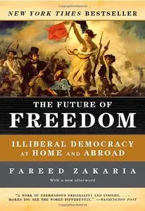 The Future of Freedom: Illiberal Democracy at Home and Abroad (Revised Edition)
