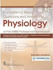 Competency Based Questions and Answers in Physiology: For First MBBS Professional Examination