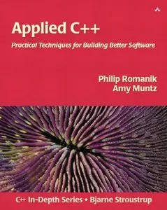 Applied C++: Practical Techniques for Building Better Software by Amy Muntz [Repost]