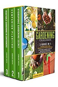 Gardening for beginners: 3 books in 1