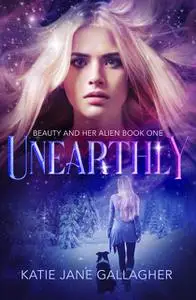 «Unearthly» by Katie Gallagher