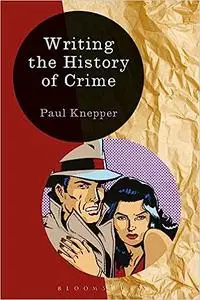 Writing the History of Crime