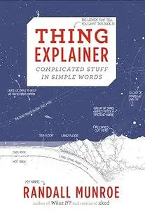 Thing Explainer: Complicated Stuff in Simple Words (Repost)