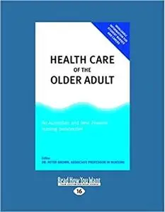 Health Care of the Older Adult: An Australian and New Zealand Nursing Perspective