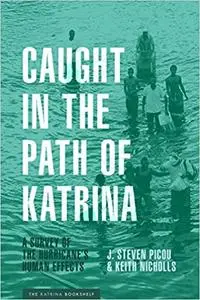 Caught in the Path of Katrina: A Survey of the Hurricane's Human Effects