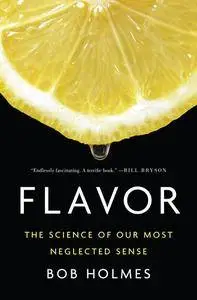 Flavor: The Science of Our Most Neglected Sense