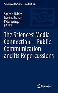 The Sciences’ Media Connection –Public Communication and its Repercussions