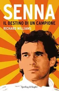 Richard Williams - Senna. Il destino di un campione