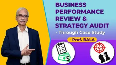 Business Performance Review and Strategy Audit : Through Case study