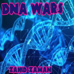 «DNA Wars» by Zahid Zaman