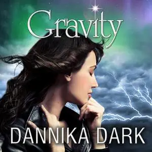 «Gravity» by Dannika Dark