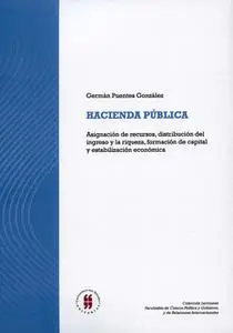 «Hacienda pública: Asignación de recursos, distribución del ingreso y la riqueza, formación de capital y estabilización