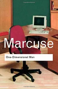One-Dimensional Man: Studies in the Ideology of Advanced Industrial Society by Herbert Marcuse [Repost]