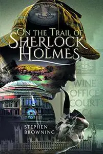 On the Trail of Sherlock Holmes