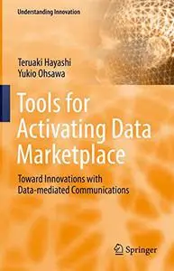 Tools for Activating Data Marketplace: Toward Innovations with Data-mediated Communications