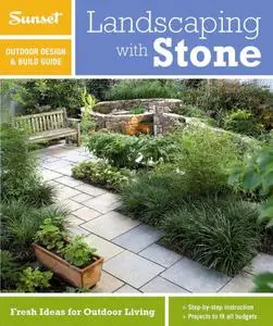 Sunset Outdoor Design & Build: Landscaping with Stone: Fresh Ideas for Outdoor Living