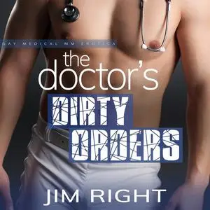 «The Doctor’s Dirty Orders» by Jim Right