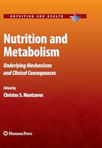 Nutrition and Metabolism: Underlying Mechanisms and Clinical Consequences (Repost)