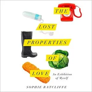 The Lost Properties of Love [Audiobook] (Repost)