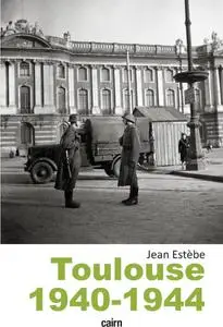 Jean Estèbe, "Toulouse 1940-1944"