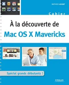 A la découverte de Mac OS X Mavericks : Spécial grands débutants !