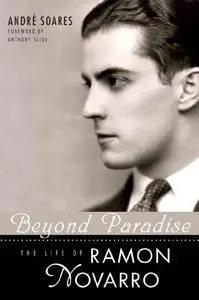 Beyond Paradise: The Life of Ramon Novarro (Hollywood Legends) (Repost)