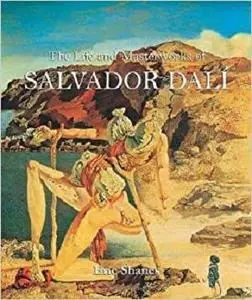 The Life and Masterworks of Salvador Dali