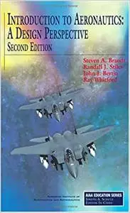 Introduction to Aeronautics: A Design Perspective, 2nd Edition (Repost)