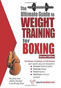 Ultimate Guide to Weight Training for Boxing Ed 2