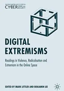 Digital Extremisms: Readings in Violence, Radicalisation and Extremism in the Online Space (Repost)