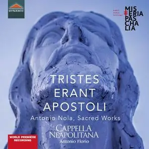 Cappella Neapolitana & Antonio Florio - Tristes erant Apostoli (2020)