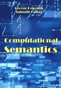 "Computational Semantics" ed. by  George Dekoulis, Jainath Yadav