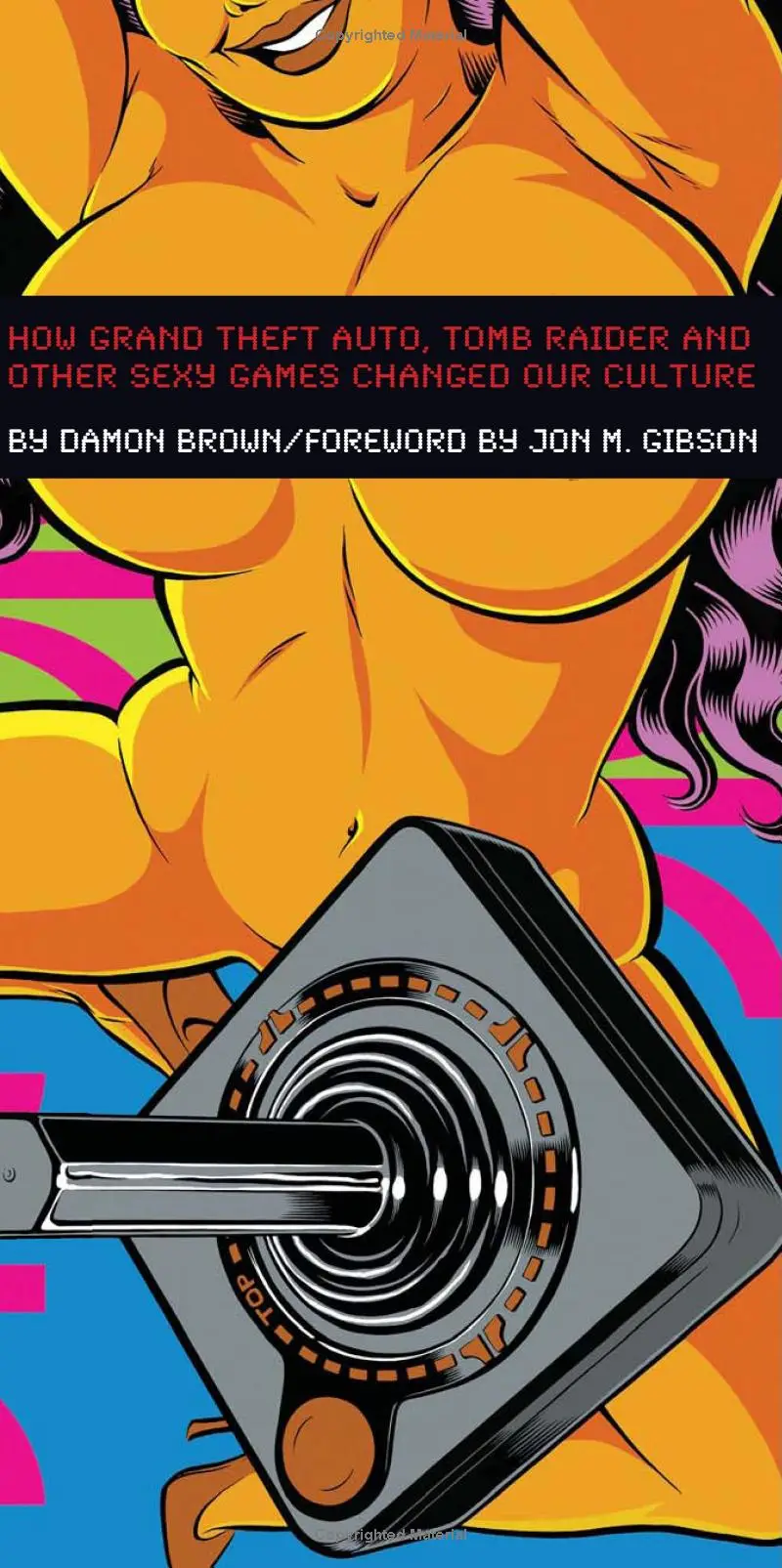 Porn & pong: how Grand Theft Auto, Tomb Raider and other sexy games changed our culture