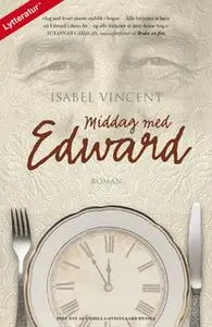 «Middag med Edward» by Isabel Vincent