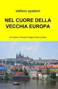 NEL CUORE DELLA VECCHIA EUROPA