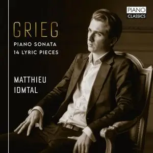 Matthieu Idmtal - Grieg: Piano Sonata, 14 Lyric Pieces (2021)