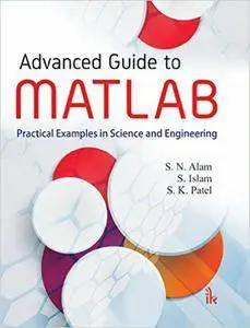 Advanced Guide to MATLAB: Practical Examples in Science and Engineering