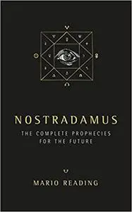 Nostradamus: Complete Prophecies for the Future