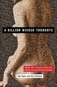 A Billion Wicked Thoughts: What the Internet Tells Us About Sexual Relationships (Audiobook)