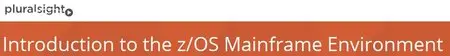 Introduction to the z/OS Mainframe Environment