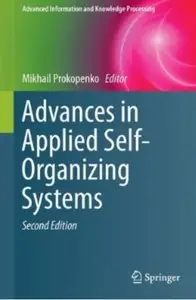 Advances in Applied Self-Organizing Systems (2nd edition) [Repost]