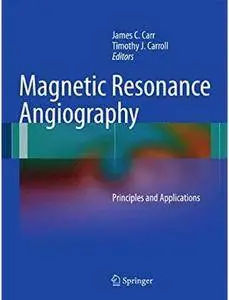 Magnetic Resonance Angiography: Principles and Applications [Repost]