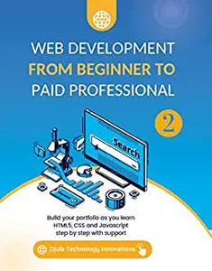 Web Development from Beginner to Paid Professional